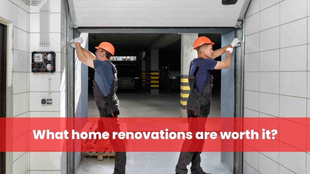 What home renovations are worth it