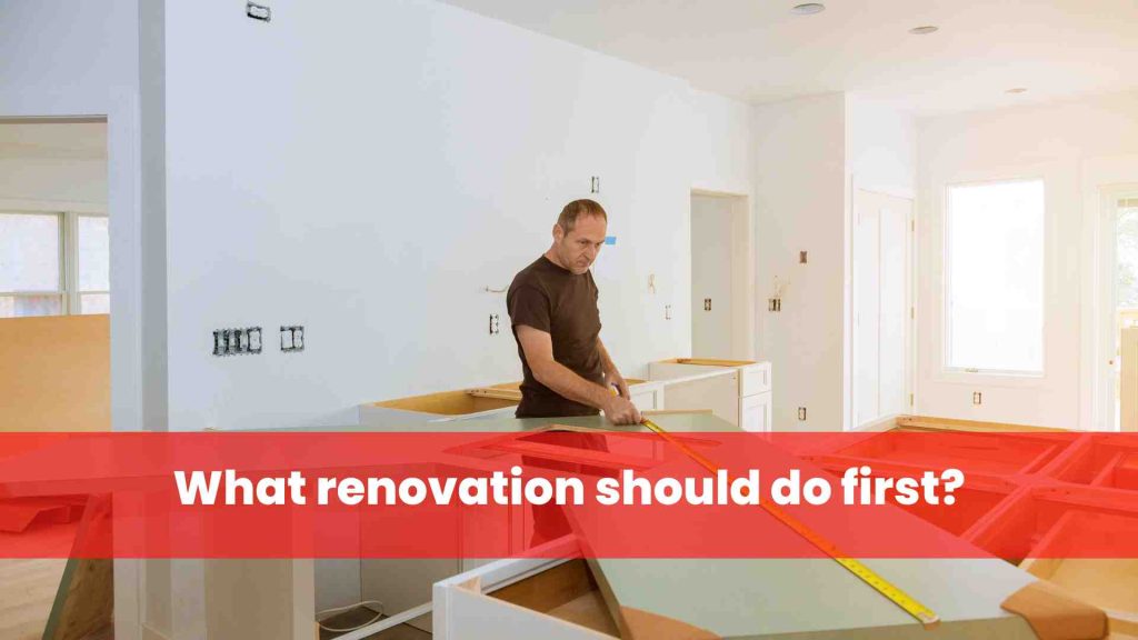 What renovation should do first