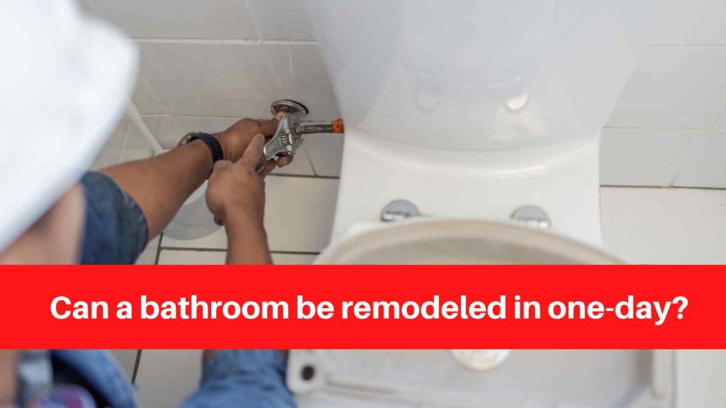 Can a bathroom be remodeled in one-day