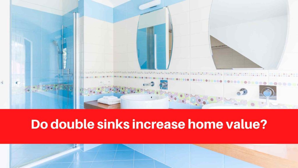 Do double sinks increase home value