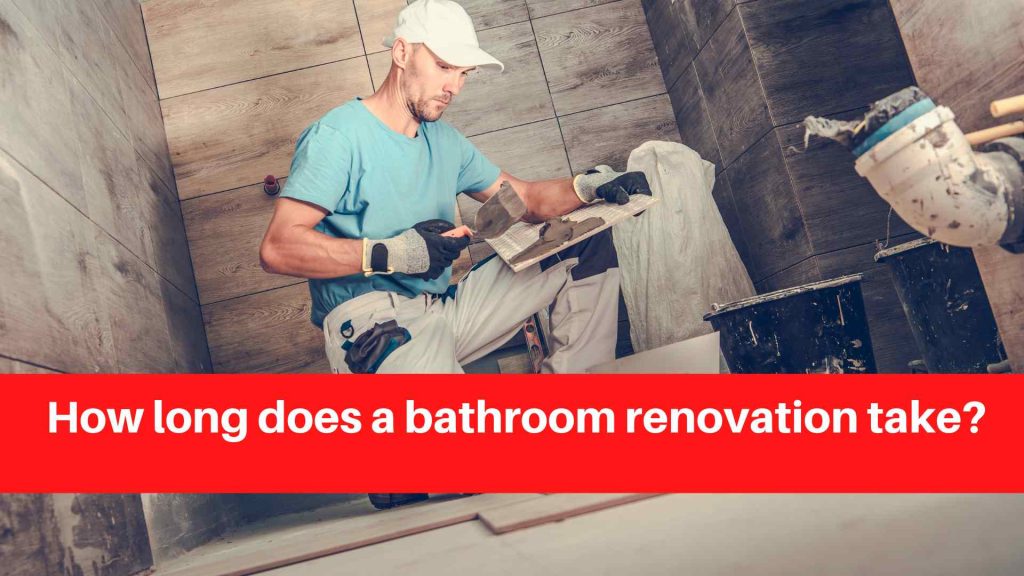 How long does a bathroom renovation take