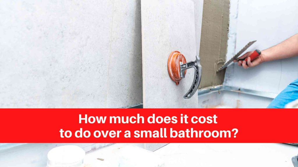How much does it cost to do over a small bathroom