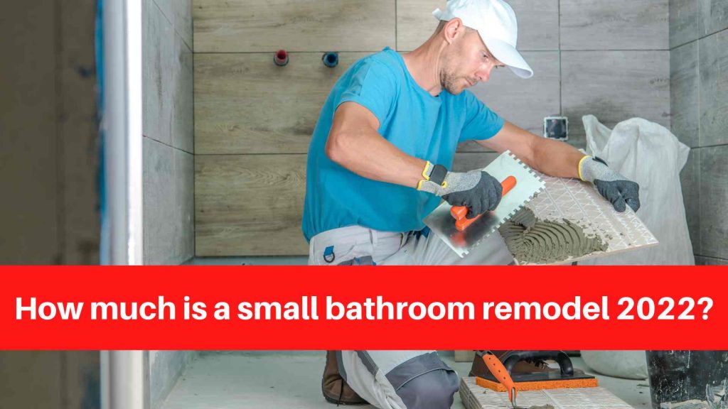 How much is a small bathroom remodel 2022