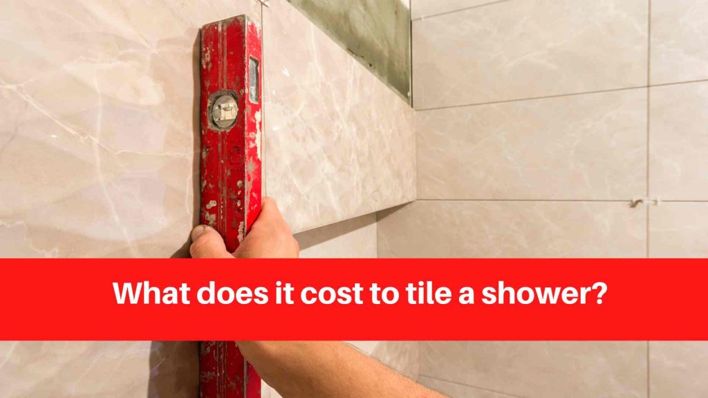 What does it cost to tile a shower