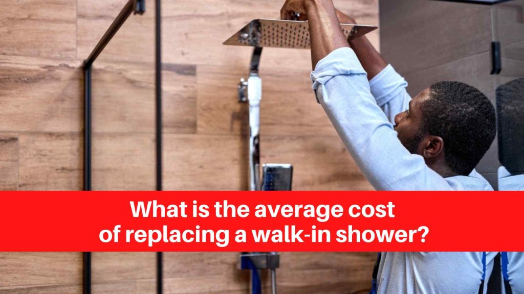 What is the average cost of replacing a walk-in shower
