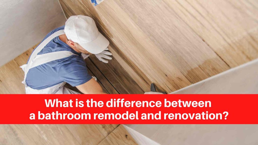 What is the difference between a bathroom remodel and renovation