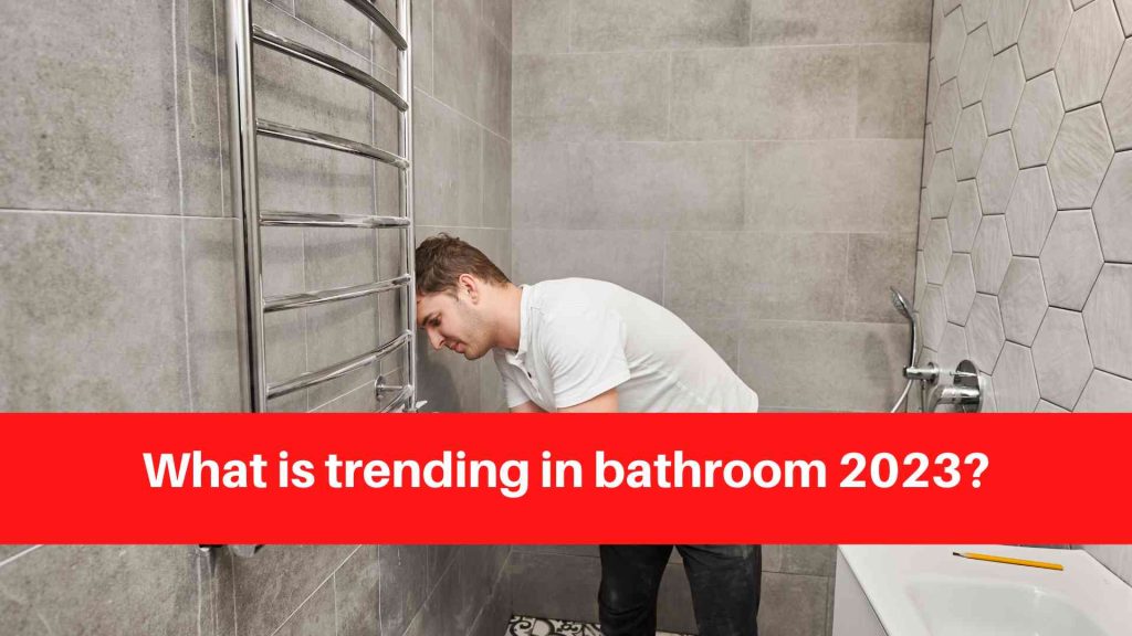 What is trending in bathroom 2023