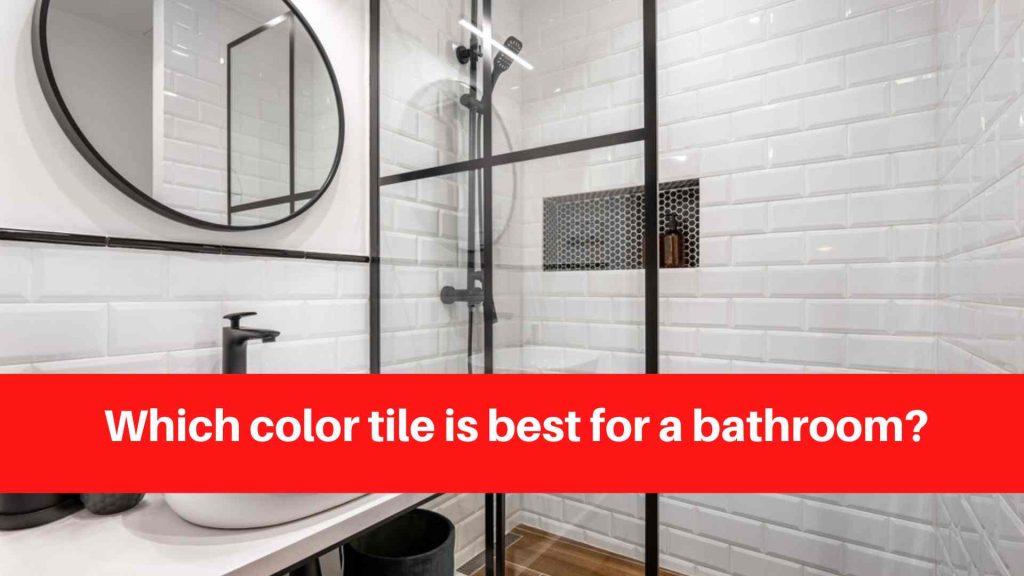Which color tile is best for a bathroom